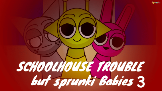 Sprunki Schoolhouse Trouble Babies 3.0 cover art